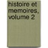 Histoire Et Memoires, Volume 2