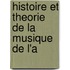 Histoire Et Theorie De La Musique De L'a