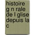 Histoire G N Rale De L Glise Depuis La C