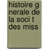 Histoire G Nerale De La Soci T  Des Miss