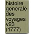 Histoire Generale Des Voyages V23 (1777)