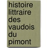Histoire Littraire Des Vaudois Du Pimont door Ͽ