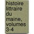Histoire Littraire Du Maine, Volumes 3-4