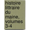 Histoire Littraire Du Maine, Volumes 3-4 door Barthlemy Haurau