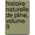 Histoire Naturelle De Pline, Volume 9