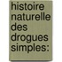 Histoire Naturelle Des Drogues Simples: