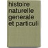 Histoire Naturelle Generale Et Particuli
