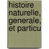 Histoire Naturelle, Generale, Et Particu