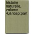 Histoire Naturelle, Volume 4,&Nbsp;Part