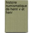 Histoire Numismatique De Henri V Et Henr