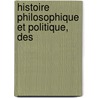 Histoire Philosophique Et Politique, Des by Raynal