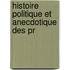 Histoire Politique Et Anecdotique Des Pr