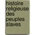 Histoire Religieuse Des Peuples Slaves