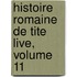 Histoire Romaine de Tite Live, Volume 11