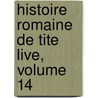 Histoire Romaine de Tite Live, Volume 14 door Charles Louis Panckoucke