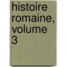 Histoire Romaine, Volume 3 door Ï¿½Douard Dumont