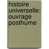 Histoire Universelle: Ouvrage Posthume by Johannes Von M�Ller