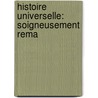 Histoire Universelle: Soigneusement Rema by Cesare Cant�
