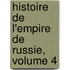 Histoire de L'Empire de Russie, Volume 4