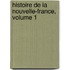 Histoire de La Nouvelle-France, Volume 1