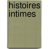 Histoires Intimes door Dieudonnï¿½ Jean Baptiste Paul Molï¿½Nes
