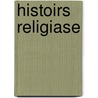Histoirs Religiase by Unknown