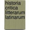 Historia Critica Litterarum Latinarum door Tommaso Vallauri