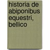 Historia De Abiponibus Equestri, Bellico by Unknown