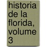 Historia De La Florida, Volume 3 door Garcilaso De La Vega