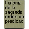 Historia De La Sagrada Orden De Predicad by Luis De Urreta