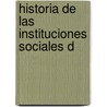 Historia De Las Instituciones Sociales D door Onbekend