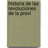 Historia De Las Revoluciones De La Provi by Samuel Alexander Lafone Quevedo