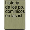 Historia De Los Pp. Dominicos En Las Isl by Juan Ferrando