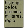 Historia De Los Premios Militares, Rep B by Unknown