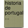 Historia De Portugal ... door Empreza Litteraria De Lisboa