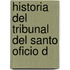Historia Del Tribunal Del Santo Oficio D