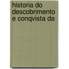 Historia Do Descobrimento E Conqvista Da by Fern�O. Lopes De Castanheda