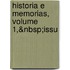 Historia E Memorias, Volume 1,&Nbsp;Issu