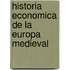 Historia Economica de La Europa Medieval