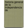 Historia General De La Independencia De door Diego Barros Arana