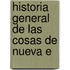 Historia General De Las Cosas De Nueva E