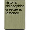Historia Philosophiae Graecae Et Romanae door Philosophia Graeco-Romana