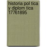 Historia Pol Tica Y Diplom Tica 17761895 door Jerónimo B. Cker