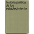 Historia Politica De Los Establecimiento