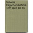 Historia Tragico-Maritima : Em Que Se Es