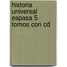 Historia Universal Espasa 5 Tomos Con Cd by Espasa Calpe Mexicana