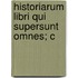 Historiarum Libri Qui Supersunt Omnes; C