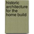 Historic Architecture For The Home Build