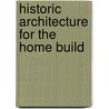 Historic Architecture For The Home Build door Walter J. B 1866 Keith