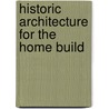 Historic Architecture For The Home Build door Walter Jewett Keith